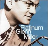 Glenn Miller - Platinum Glenn Miller
