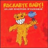 Michael Armstrong - Rockabye Baby! Lullaby Renditions of Radiohead