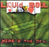 Liquid Soul - Here's The Deal