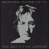John Lennon - Working Class Hero: The Definitive Lennon