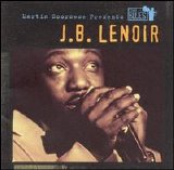 J.B. Lenoir - Martin Scorsese Presents: The Blues