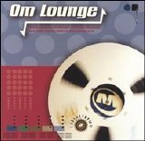 Various artists - Om Lounge Vol 1: A Stereophonic Parlor of Global Rhythms and High Performance Atmospherics