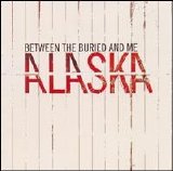 Between The Buried and Me - Alaska