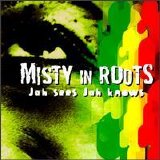 Misty In Roots - Jah Sees, Jah Knows