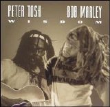 Bob Marley & Peter Tosh - Wisdom