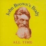 John Brown's Body - All Time