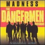 Madness - The Dangermen Sessions Vol 1