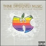 Wu-Tang Clan - Think Differently Music: Wu-Tang Meets The Indie Culture
