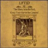 Bright Eyes - LIFTED or The Story Is In The Soil, Keep Your Ear To The Ground