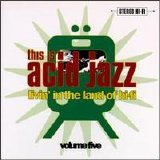 Various artists - This Is Acid Jazz Vol 5: Livin' in the Land Of Hi-Fi
