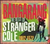 Stranger Cole - Bangarang: The Best Of 1962-1972