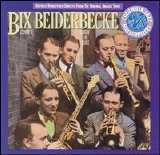 Bix Beiderbecke - Volume 1: Singin' The Blues