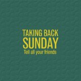 Taking Back Sunday - Tell All Your Friends