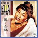 Ella Fitzgerald - For the Love of Ella Fitzgerald