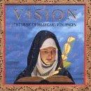 Hildegard Von Bingen - Vision - The Music of Hildegard von Bingen