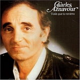 Charles Aznavour - Voila Que tu Reviens
