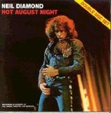 Neil Diamond - Hot August Night
