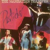 The Manhattan Transfer - Pastiche