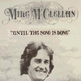 Mike McLellan - Until The Song is Done