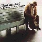 Glen Campbell - By the Time I Get to Phoenix