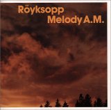 Röyksopp - Melody A.M.