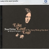Jesse Sykes And The Sweet Hereafter - Like Love Lust And The Open Halls Of The Soul