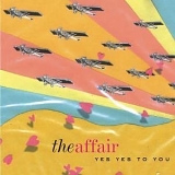 The Affair - Yes Yes To You