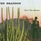 The Brandos - Over The Border