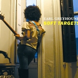 Earl Greyhound - Soft Targets