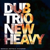 Dub Trio - New heavy