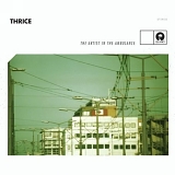 Thrice - The Artist in the Ambulance