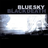 Blue Sky Black Death - A Heap Of Broken Images