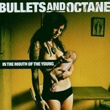 Bullets and Octane - In the Mouth of the Young