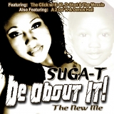 Suga-T - Be About It