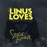 Linus Loves - Stage Invader
