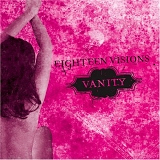Eighteen Visions - Vanity