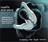 Mystic Diversions - Crossing The Liquid Mirror
