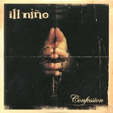 Ill Niño - Confession