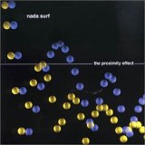 Nada Surf - The Proximity Effect