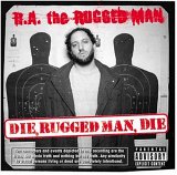 R.A. the Rugged Man - Die Rugged Man Die
