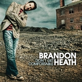 Brandon Heath - Don't Get Comfortable