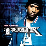 Turk - Raw & Uncut