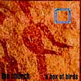 The Church - A Box Of Birds