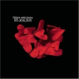 Tegan & Sara - So Jealous