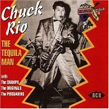Chuck Rio - The Tequila Man