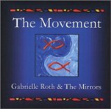 Gabrielle Roth - The Movement
