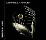 Leftfield - A Final Hit - Greatest Hits