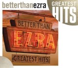 Better Than Ezra - Greatest Hits