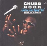 Chubb Rock - I Gotta Get Mine Yo!