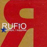 Rufio - Perhaps, I Suppose...